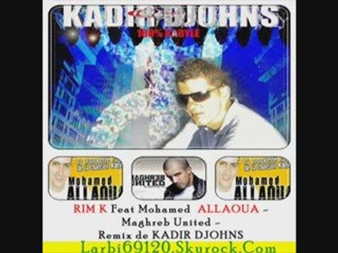 RIMK FEAT ALLAOUA MAGHREB UNITED 2009 REMIX KADIR DJOHNS