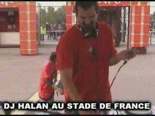 DJ HALAN AU STADE DE FRANCE VIDEO