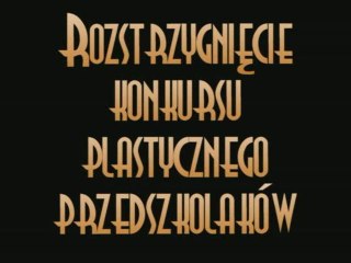 Rozstrzygnięcie Konkursu Plastycznego Przdszkolaków