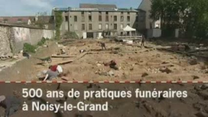 500 ans de pratiques funéraires à Noisy-le-Grand