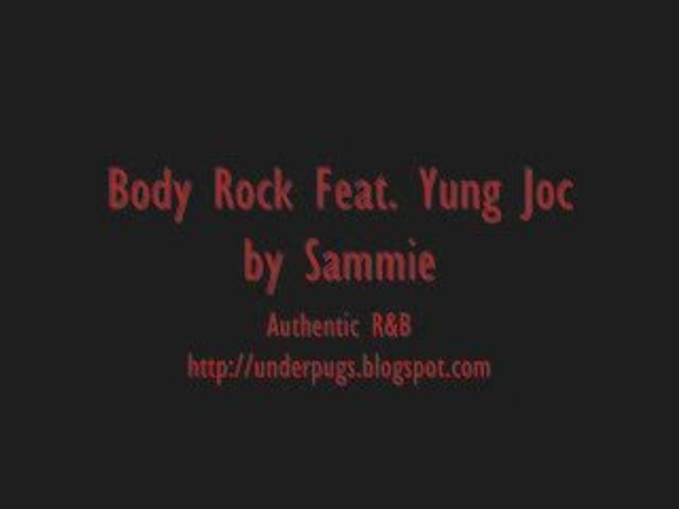 Body Rock Feat. Yung Joc / Sammie