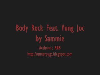 Body Rock Feat. Yung Joc / Sammie