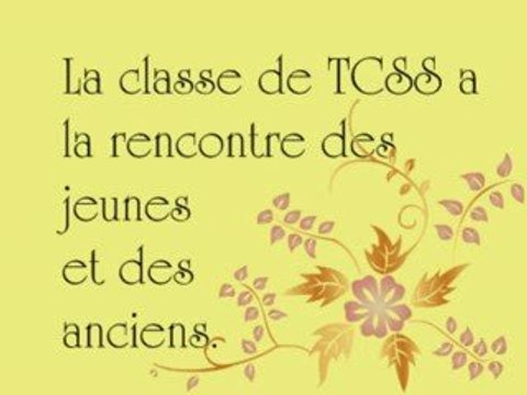 TCSS a la rencontre des jeunes et des anciens