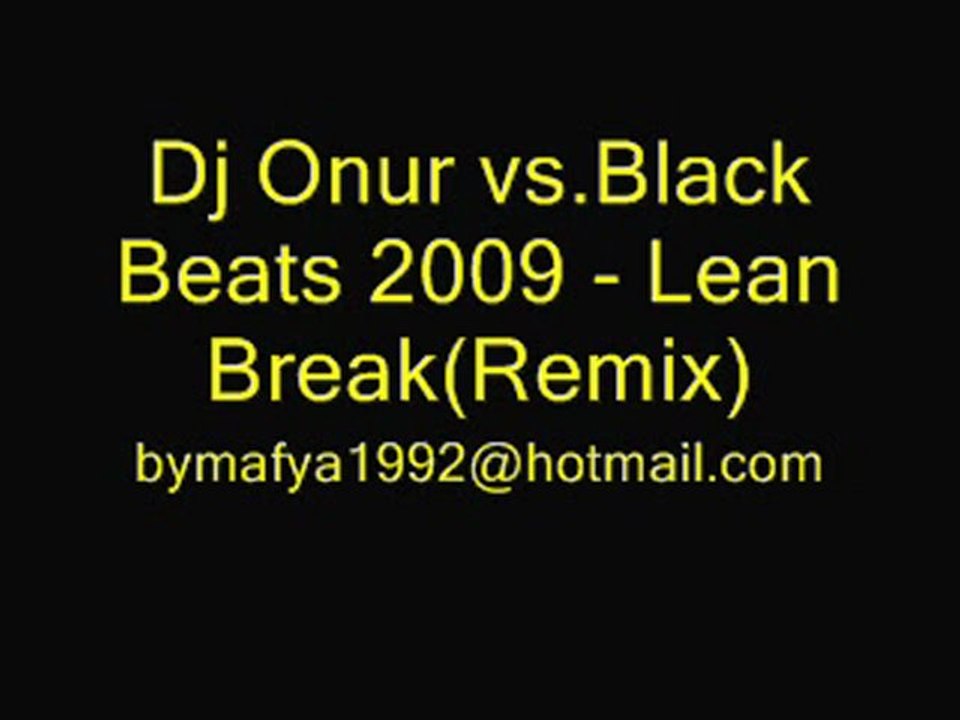 Dj Onur vs.Black Beats 2005 - Lean Break(Remix)