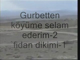 Gurbetten köyüme selam ederim-2 fidan dikimi-1