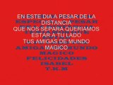 FELICIDADES ISABEL TUS AMIGAS DE MUNDO MAGICO-2009