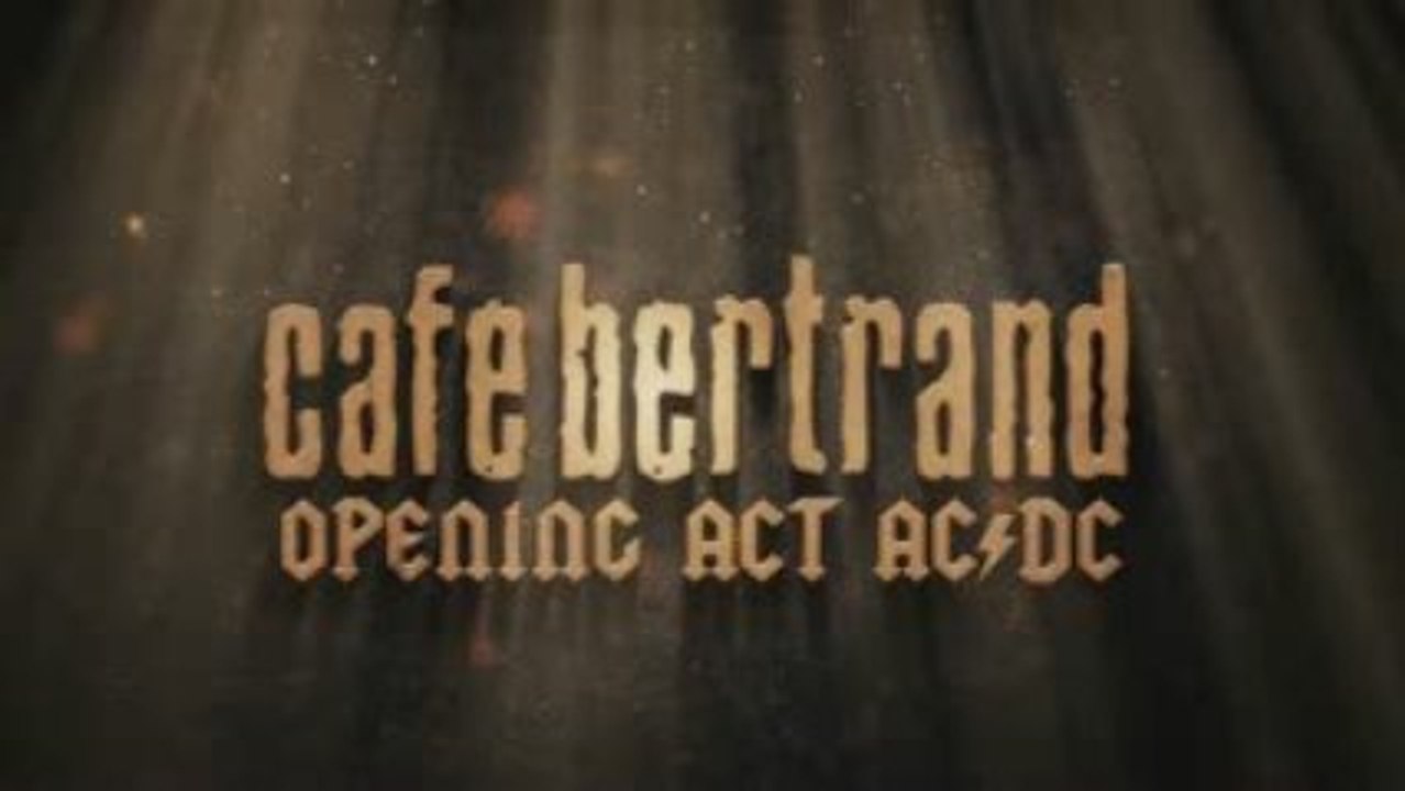 Cafe Bertrand + AC/DC : Opening Act Teaser HD