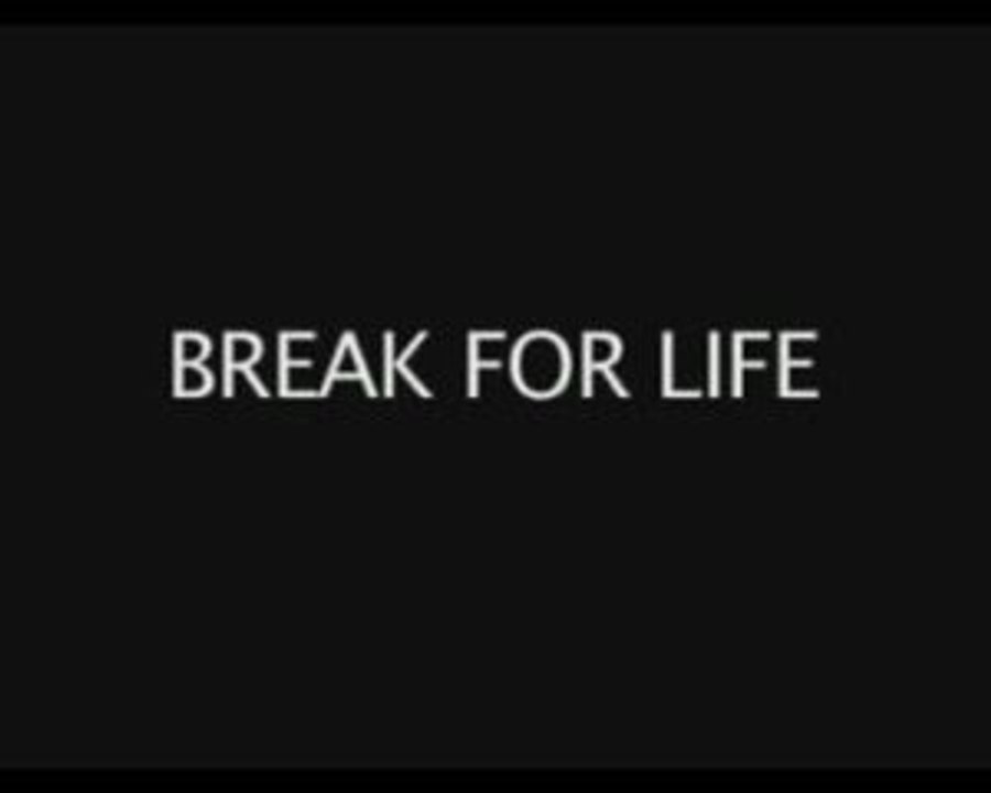 Break For Life - 2004/05