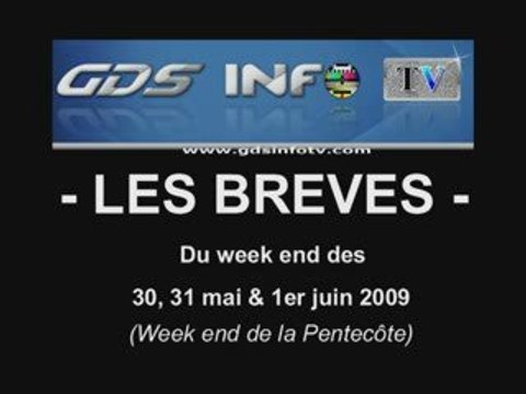 GDSINFOTV Les brèves du WE du 30, 31 mai et 1er juin 2009
