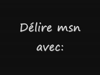 Délire msn