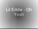 Lil Eddie - Oh Yeah