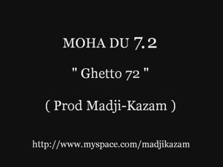 MOHA DU 7.2 - Ghetto 72