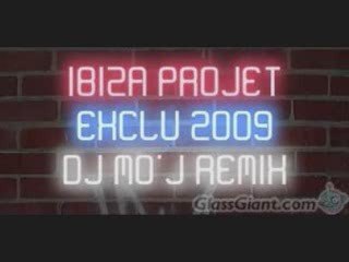 Ibiza Projet 2009 Exclu ! ! ! ( Dj Mo'J Bass Kick Remix )