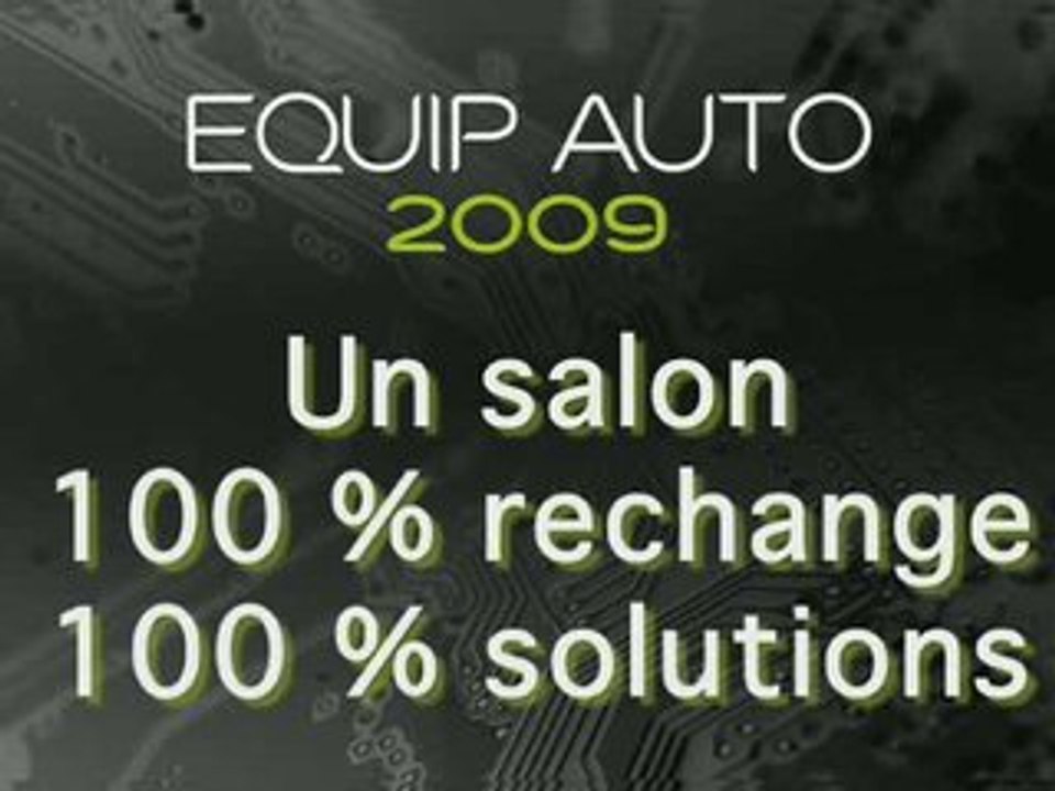 EQUIP AUTO 2009 : 100 % rechange, 100 % solutions