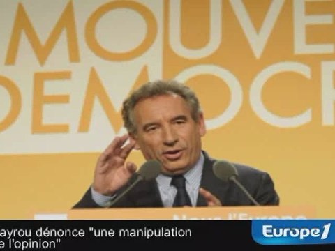 Bayrou dénonce une manipulation de l'opinion