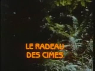 Le radeau des cimes 1/2