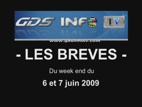 GDSINFOTV Les brèves du We du 6 et 7 juin 2009