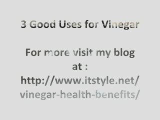 3 Different Uses For Vinegar