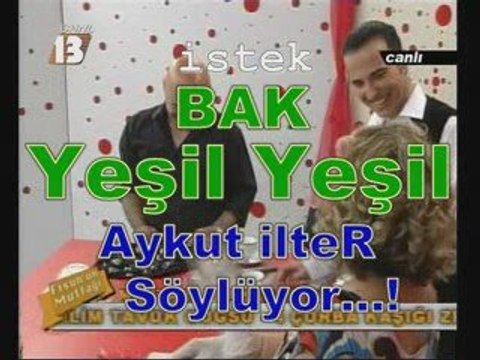 aykut ilter, canlıyayında, bak yeşil yeşil, kapat gözlerini