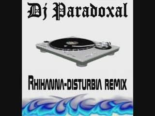 Disturbia Remix Feat Dj Paradoxal
