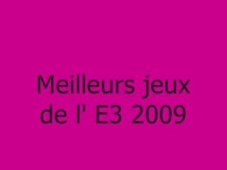les meilleurs jeux de l' E3 2009