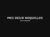 Yves Berger à propos de «Mes deux béquilles»