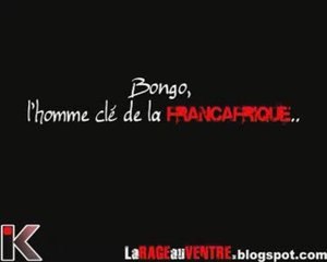 Bongo, l'homme cle de la Francafrique ...