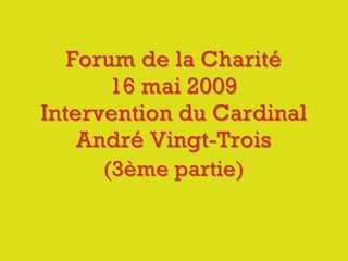 Forum de la charité - Intervention du Cardinal (3ème partie)