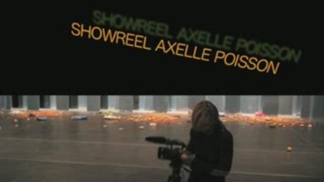 SHOWREEL AXELLE POISSON