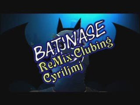 Bat'Nase ReMix Clubing - Cyriljmj - clip artistereveur