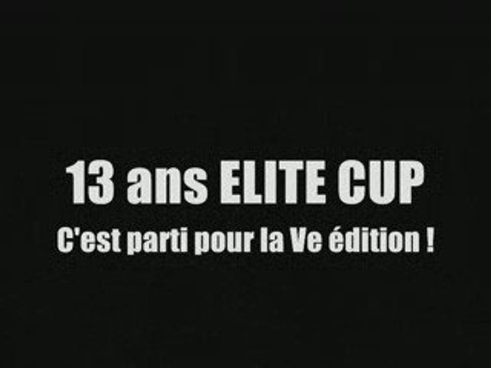 Le clip de la 13ans Elite Cup 2009