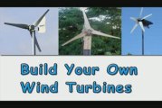 Learn How To Build Your Own Wind Turbines