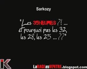 Sarkozy "Les 35h ? et pourquoi pas les 32, les 28, les 25??"