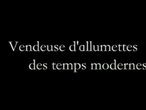 Vendeuse d'allumettes des temps modernes