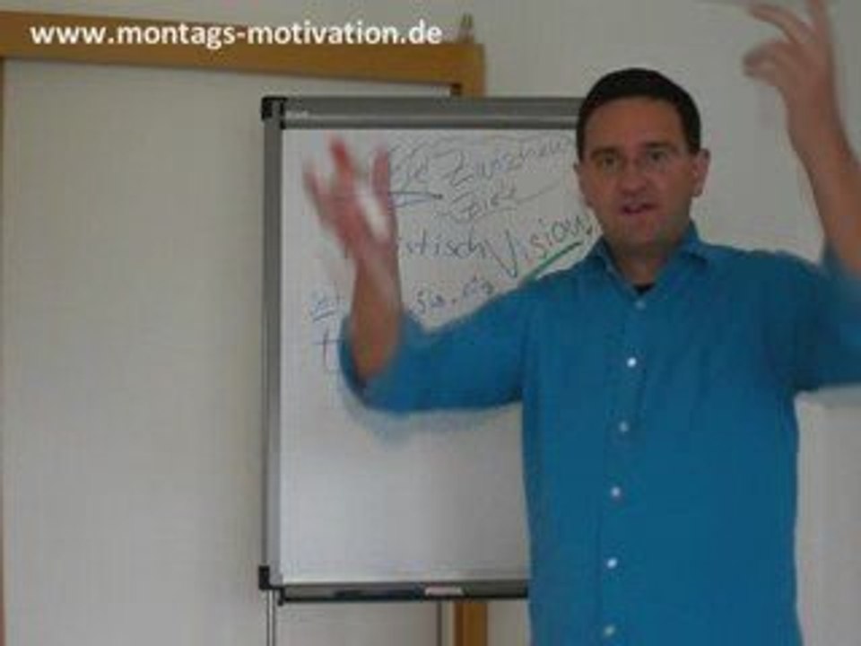 Motivation: Ziele und Visionen.