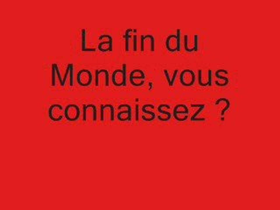 Fin du Monde?