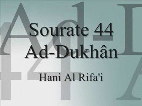 Hani al rifai sourate Ad-Dukhan : recitation tres emouvante