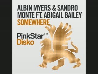 Albin Myers, Sandro Monte Ft Abigail Bailey - Somewhere 2009