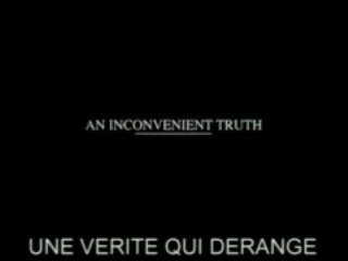 Une Vérité Qui Dérange An Unconvenient Truth