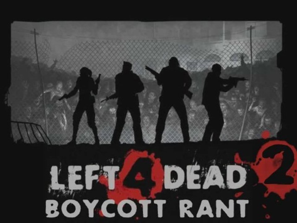Left 4 Dead 2 Boycott Rant
