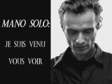 Mano Solo - Je suis venu vous voir