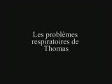 Les problèmes respiratoires de Thomas