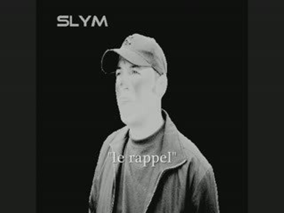 Slym  "le rappel"