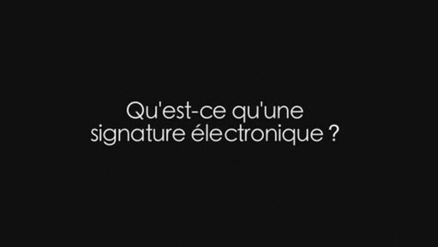 La signature électronique expliquée en 3 minutes