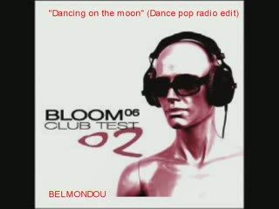 Bloom 06(Ex Eiffel 65) "Dancing on the moon"(Da...