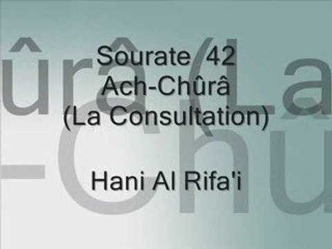 Hani Al Rifai - sourate 42 ash-chura - (la consultation)