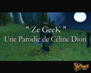 "Ze GeeK " (PARODIE DE ZiGGY DE C.DION)