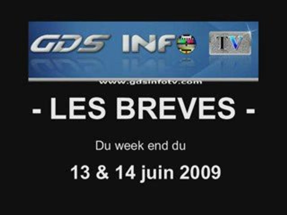 GDSINFOTV Les brèves du WE du 13 et 14 juin 2009
