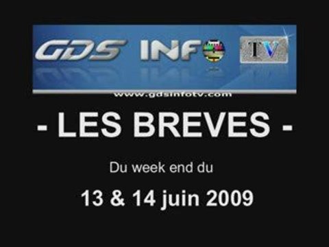 GDSINFOTV Les brèves du WE du 13 et 14 juin 2009