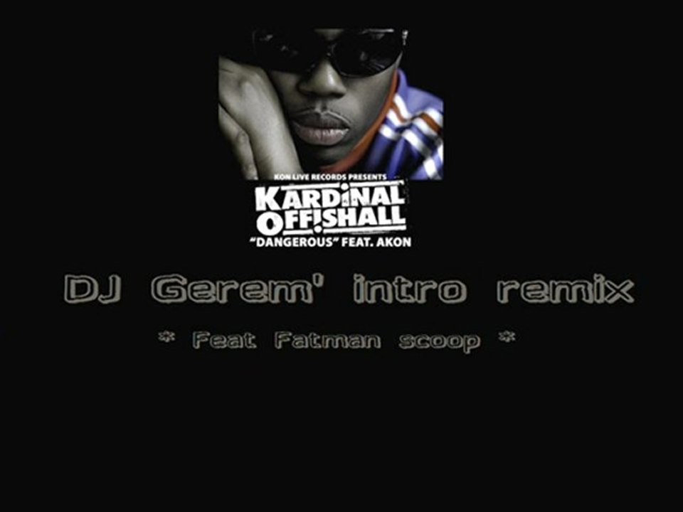 Kardinal offishall- Dangerous ( DJ Gerem' intro remix )